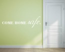 Come Home Safe Quote Wall Stickers Home Lettering Quote Wall Decal